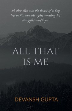 All That Is Me - Devansh Gupta