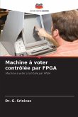 Machine à voter contrôlée par FPGA Machine à voter contrôlée par FPGA