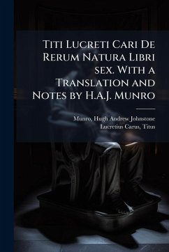 Cover Titi Lucreti Cari De Rerum Natura Libri sex. With a Translation and Notes by H.A.J. Munro