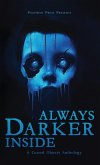Always Darker Inside Always Darker Inside