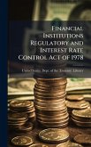 Financial Institutions Regulatory and Interest Rate Control Act of 1978 Financial Institutions Regulatory and Interest Rate Control Act of 1978