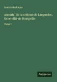 Armorial de la noblesse de Languedoc, Généralité de Montpellie Armorial de la noblesse de Languedoc, Généralité de Montpellie