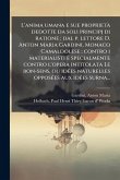 L'anima umana e sue proprietà dedotte da soli principj di ratione; dal p. lettore D. Anton Maria Gardini, Monaco Camaldolese; contro i materialisti e specialmente contro l'opera intitolata Le bon-sens, ou idÃ(c)es naturelles opposÃ(c)es aux idÃ(c)es surna. L'anima umana e sue proprietà dedotte da soli principj di ratione; dal p. lettore D. Anton Maria Gardini, Monaco Camaldolese; contro i materialisti e specialmente contro l'opera intitolata Le bon-sens, ou idÃ(c)es naturelles opposÃ(c)es aux idÃ(c)es surna.