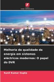 Melhoria da qualidade da energia em sistemas eléctricos modernos: O papel do DVR Melhoria da qualidade da energia em sistemas eléctricos modernos: O papel do DVR