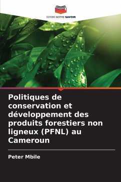 Politiques de conservation et développement des produits forestiers non ligneux (PFNL) au Cameroun - Mbile, Peter