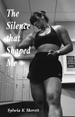 The Silence that Shaped Me The Silence that Shaped Me