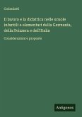 Il lavoro e la didattica nelle scuole infantili e elementari della Germania, della Svizzera e dell'Italia Il lavoro e la didattica nelle scuole infantili e elementari della Germania, della Svizzera e dell'Italia