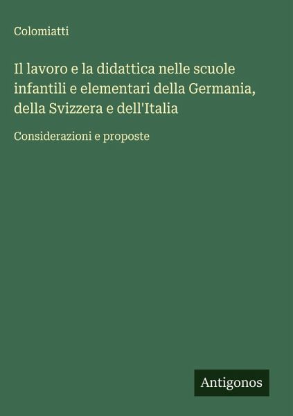 Il lavoro e la didattica nelle scuole infantili e elementari della Germania, della Svizzera e dell'Italia