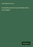 Le mal du jour de l'an ou Scènes de la vie écolière Le mal du jour de l'an ou Scènes de la vie écolière