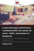 L'apprentissage profond dans l'automatisation des points de vente : Défis, innovations et tendances L'apprentissage profond dans l'automatisation des points de vente : Défis, innovations et tendances
