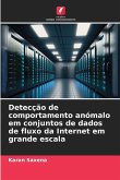 Detecção de comportamento anómalo em conjuntos de dados de fluxo da Internet em grande escala
