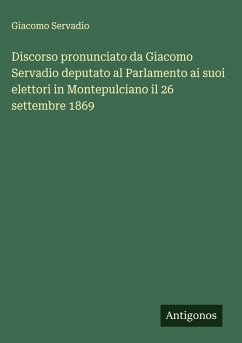 Cover Discorso pronunciato da Giacomo Servadio deputato al Parlamento ai suoi elettori in Montepulciano il 26 settembre 1869