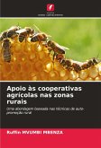 Apoio às cooperativas agrícolas nas zonas rurais Apoio às cooperativas agrícolas nas zonas rurais