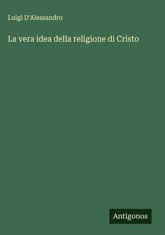 Cover La vera idea della religione di Cristo