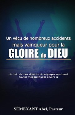 Cover Vécu de nombreux accidents, mais vainqueur pour la gloire de Dieu