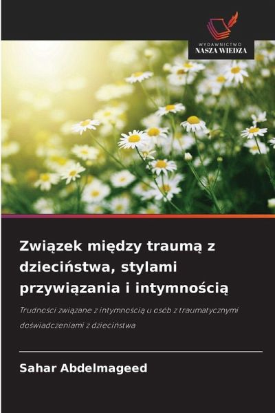 Zwi¿zek mi¿dzy traum¿ z dzieci¿stwa, stylami przywi¿zania i intymno¿ci¿ Zwi¿zek mi¿dzy traum¿ z dzieci¿stwa, stylami przywi¿zania i intymno¿ci¿