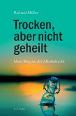 Trocken, aber nicht geheilt Trocken, aber nicht geheilt