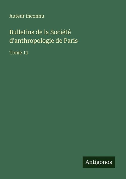 Bulletins de la Société d'anthropologie de Paris Bulletins de la Société d'anthropologie de Paris