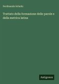 Trattato della formazione delle parole e della metrica latina