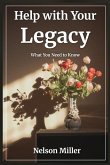 Help with Your Legacy Help with Your Legacy