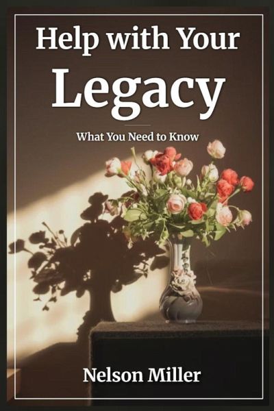 Help with Your Legacy Help with Your Legacy