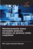 Monitorowanie stanu narz¿dzia podczas toczenia za pomoc¿ wielu czujników