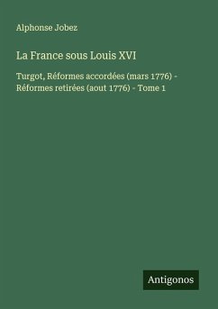 La France sous Louis XVI - Jobez, Alphonse