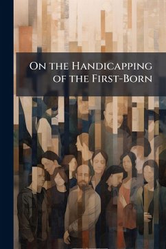 On the Handicapping of the First-Born On the Handicapping of the First-Born