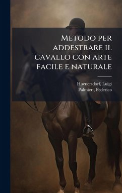 Cover Metodo per addestrare il cavallo con arte facile e naturale