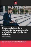 Desenvolvimento e validação de uma escala global de satisfação no trabalho Desenvolvimento e validação de uma escala global de satisfação no trabalho