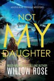 NOT MY DAUGHTER (Eva Rae Thomas FBI Mystery Book 17) NOT MY DAUGHTER (Eva Rae Thomas FBI Mystery Book 17)