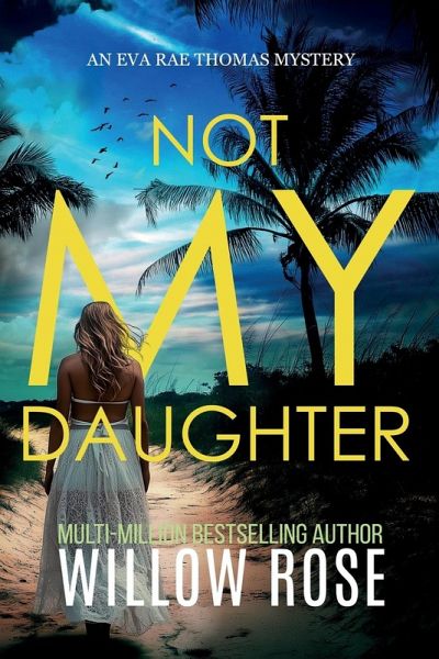 NOT MY DAUGHTER (Eva Rae Thomas FBI Mystery Book 17)