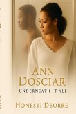 Ann Dosciar, Underneath It All