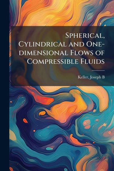 Spherical, Cylindrical and One-dimensional Flows of Compressible Fluids Spherical, Cylindrical and One-dimensional Flows of Compressible Fluids