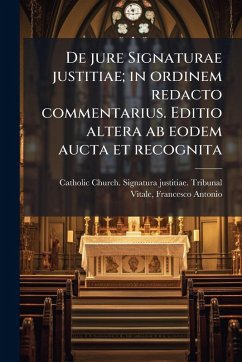 De jure Signaturae justitiae; in ordinem redacto commentarius. Editio altera ab eodem aucta et recognita - Vitale, Francesco Antonio
