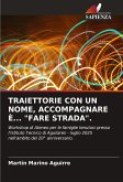 TRAIETTORIE CON UN NOME, ACCOMPAGNARE È... "FARE STRADA".