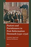 Pastors and Parishioners in Post-Reformation Denmark (1550-1750)