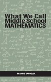 What We Call Middle School Mathematics