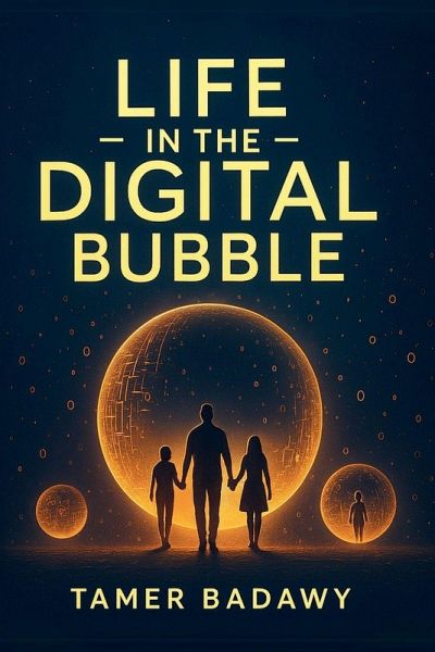 Life in the Digital Bubble Life in the Digital Bubble