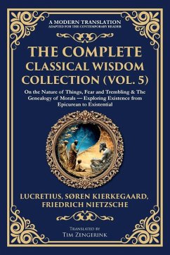 The Complete Classical Wisdom Collection (Vol. 5) - Lucretius; Kierkegaard, Soren; Nietzsche, Friedrich