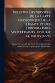 Bulletin Des Services De La Carte GÃ(c)ologique De La France Et Des Topographies Souterraines, Volume 14, issues 92-95