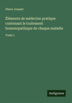 Cover Éléments de médecine pratique contenant le traitement homoeopathique de chaque maladie