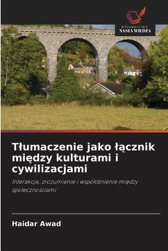 T¿umaczenie jako ¿¿cznik mi¿dzy kulturami i cywilizacjami - Awad, Haidar