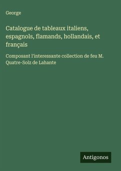 Cover Catalogue de tableaux italiens, espagnols, flamands, hollandais, et français