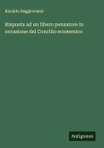Risposta ad un libero pensatore in occasione del Concilio ecumenico