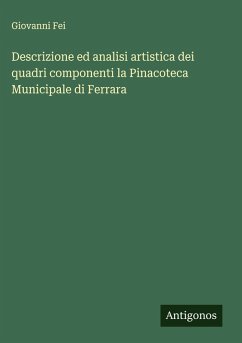 Cover Descrizione ed analisi artistica dei quadri componenti la Pinacoteca Municipale di Ferrara