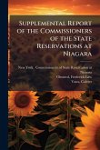 Supplemental Report of the Commissioners of the State Reservations at Niagara Supplemental Report of the Commissioners of the State Reservations at Niagara