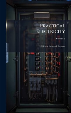 Practical Electricity - Ayrton, William Edward