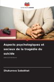 Aspects psychologiques et sociaux de la tragédie du suicide Aspects psychologiques et sociaux de la tragédie du suicide