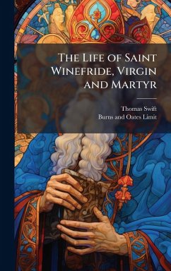 Cover The Life of Saint Winefride, Virgin and Martyr